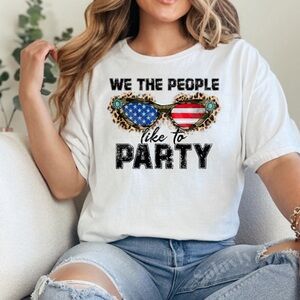 We the people like to party fourth of July T-shirt